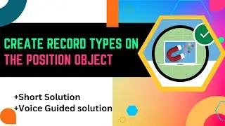 Create Record Types on the Position Object || Customize the User Interface for a Recruiting App