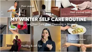 MY SELF- CARE WINTER ROUTINE | Body care, Hair Care, Pore Cleansing + More |
