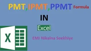 PMT IPMT PPMT IN  EXCEL