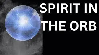 SPIRIT IN THE ORB