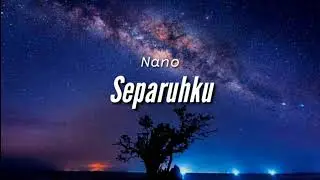 Separuhku - Nano Lirik lagu