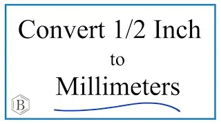 Convert 1/2 Inch to Millimeters