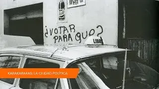 KARAKARAKAS: la ciudad política