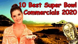 10 BEST SUPER BOWL COMMERCIALS 2020 [ WITH EXTENDED CUTS]