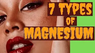 7 types of magnesium and what they do