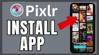 How to Download Pixlr on Mobile 2025?