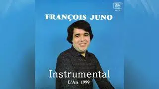 François Juno - L'An 1999 (Instrumental)