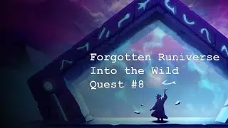 Forgotten Runiverse — Into the Wild (В дикую природу) #8