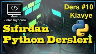 Python Dersleri | Programlama Öğren | Ders 10 Klavye İşlemleri
