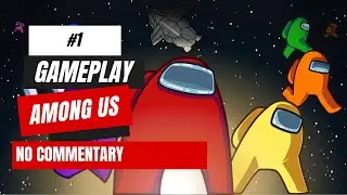 AMONG US GAMEPLAY - Who Is The Traitor #No Commentary Part 1