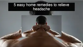 5 easy home remedies to relieve headache