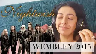 WEMBLEY 2015 | FULL CONCERT REACTION | NIGHTWISH