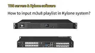 How to input m3u8 playlist in Kylone system?