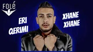 Eri Qerimi - Xhane Xhane