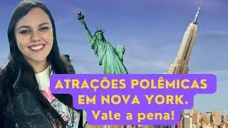 Atrações EM NOVA YORK, será que são furadas? Saiba disso antes de ir!