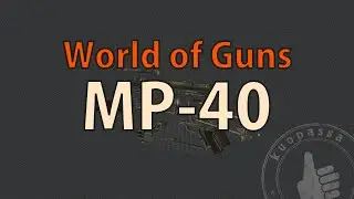 Disassembling MP-40 in World of Guns
