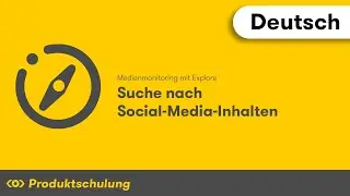 Medienmonitoring mit Explore: Suche nach Social-Media-Inhalten