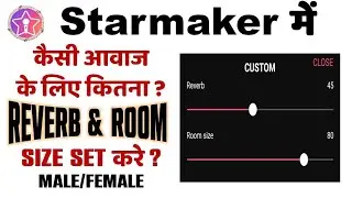Starmaker Kaisi Awaj Ki Liye Kitna Reverb Aur Room Set Kare? | How To Set Reverb & Room As Per Voice