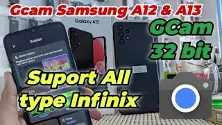 Gcam Samsung A13 A12 dan Gcam Infinix all type Suport mode malam, Potret dan HDR+ | Gcam 32bit