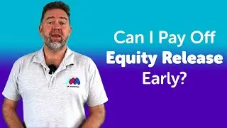 Can I Pay Off Equity Release Early? | Mortgage Advice UK