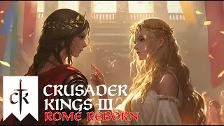 Crusader Kings 3 Rome Reborn Chapter 21