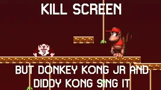 Kill Screen but Donkey Kong Jr and Diddy Kong sing it