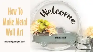 How To Make Metal Wall Art