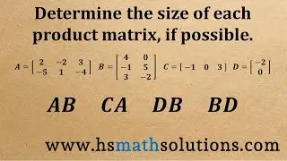 Determine the Size (Dimensions) of Each Product Matrix (Example)