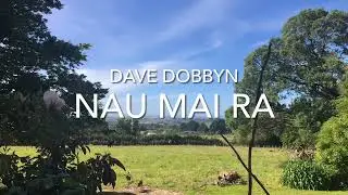 Nau Mai Ra (Welcome Home) - Dave Dobbyn | Cover