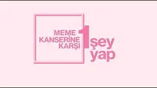 Meme Kanserine Karşı 1 Şey Yap