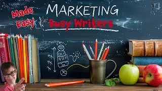 Easy Marketing for Busy Writers