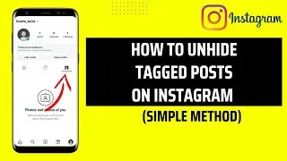 How To Unhide Tagged Posts On Instagram
