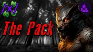 The Pack | 4chan /x/ Dogman or Werewolf Greentext Stories Thread