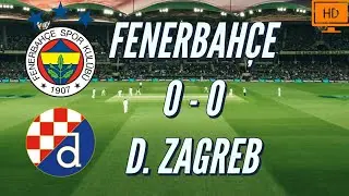 FENERBAHÇE 0 - 0 DINAMO ZAGREB MAÇ ÖZETİ, GOLLER
