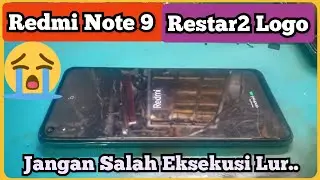 Redmi Note 9 Restar2 Logo..|| Jangan Sampai Salah Eksekusi.. Capek...