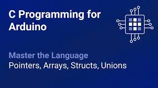 Master C Programming for Arduino: Pointers, Arrays, Structs & Memory Management Explained