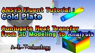 ANSYS Fluent Tutorial : Conjugate heat transfer in a cold plate (From 3D modeling to analysis)