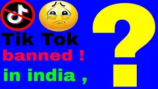 Tik Tok ban | Why Tik Tok ban in india | Tik Tok kya hoga ?