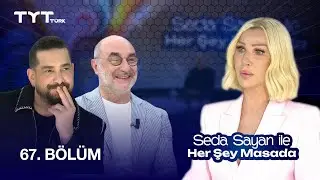 Seda Sayan ile Her Şey Masada | 67. Bölüm · Enis Arıkan, Op. Dr. Aret Kamar
