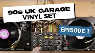 UK Garage - 90s Vinyl Set | EPISODE 1