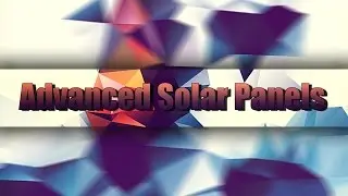 [1.7.10] Обзор мода Advanced Solar Panels - Улучшенные солнечные панели (Addon IC2)