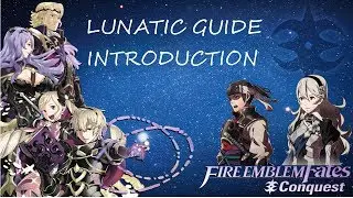 Fire Emblem Fates Conquest Lunatic Guide Introduction