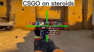 CSGO on steroids