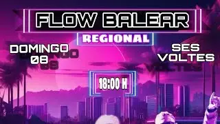 1º Bloque Canciones | 2ª Reg. Flow Balear
