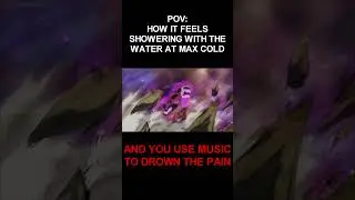 POV: How it feels showering with the water at max cold #meme #dragonballsuper