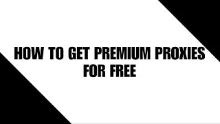 How to get premium proxies for free for beginner part 2