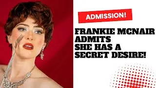 Frankie McNair and her secret desire!