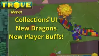 [Trove] Collections UI - New Players - Dragons Release! Trove News