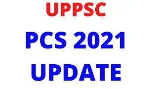 uppcs 2021 update ? uppsc latest news