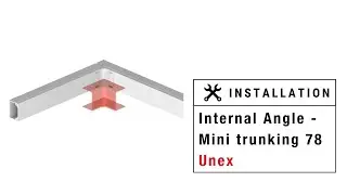 UNEX | 🛠 How to install the Internal Angle on Mini trunking 78